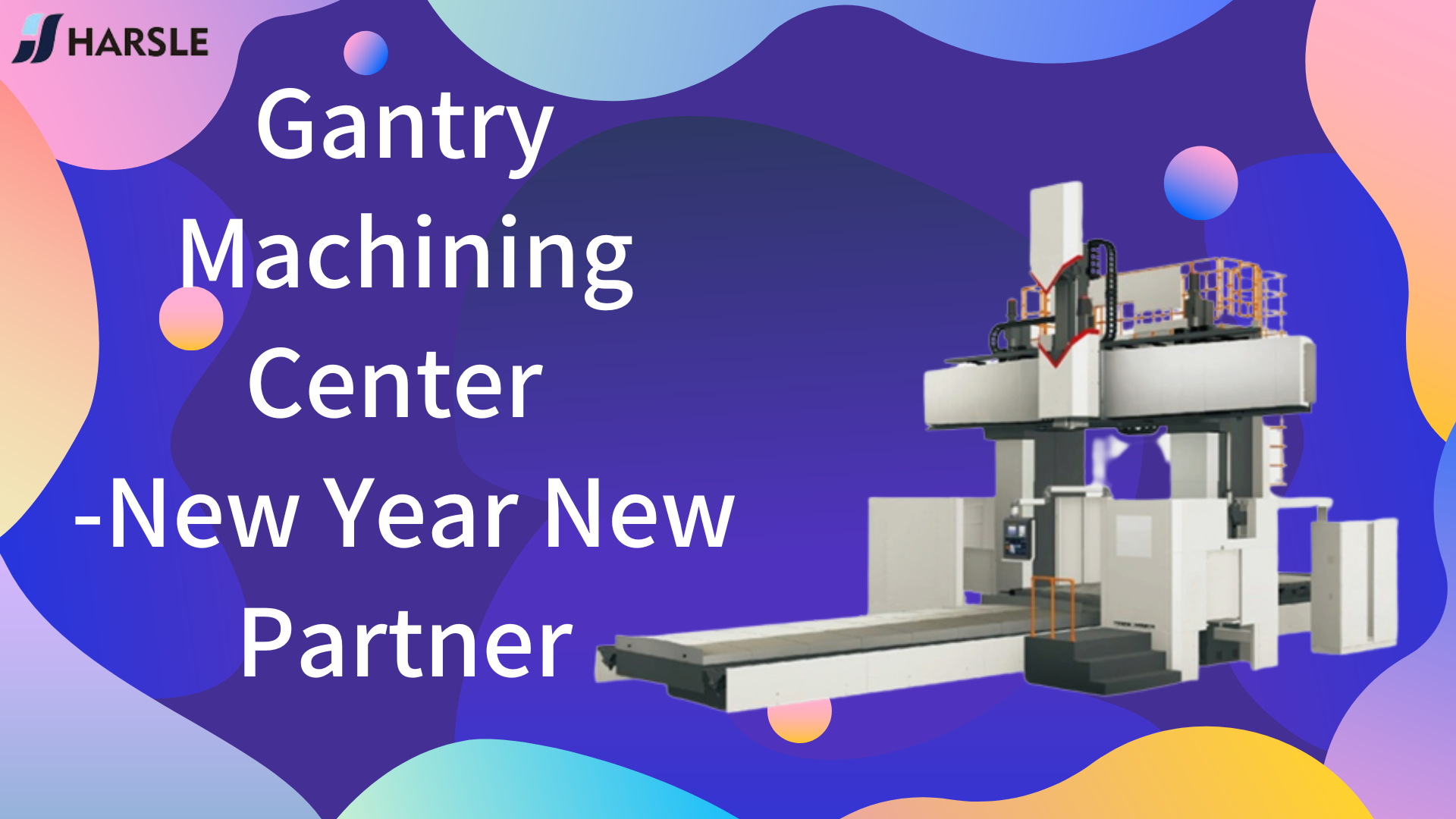 Gantry Machining Center - የአዲስ ዓመት አዲስ አጋር